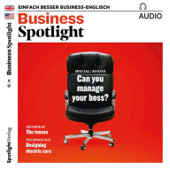 Business-Englisch lernen Audio - Umgang mit Vorgesetzten: Business Spotlight Audio 06/17 - Can you manage your boss?
