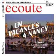 Französisch lernen Audio - Das perfekte Wochenende: Écoute Audio 06/18 - En vacances à Nancy (Abridged)