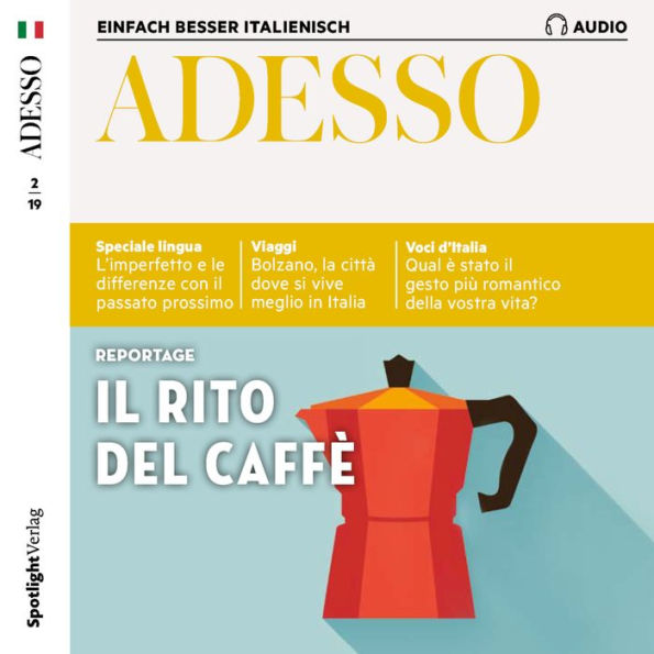 Italienisch lernen Audio - Der Espresso: Adesso Audio 02/19 - Il rito del caffè (Abridged)