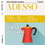 Italienisch lernen Audio - Der Espresso: Adesso Audio 02/19 - Il rito del caffè (Abridged)