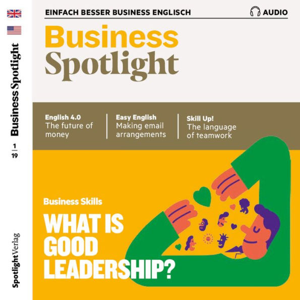 Business-Englisch lernen Audio - What is good leadership?: Business Spotlight Audio 01/19 - Gute Führung