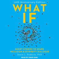 What If?: 10th Anniversary Edition: Short Stories to Spark Inclusion & Diversity Dialogue