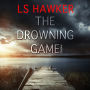 The Drowning Game: A Novel