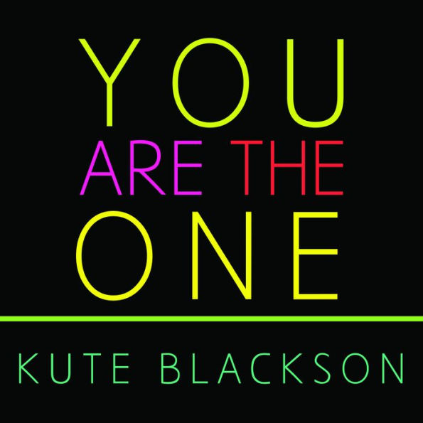 You Are The One: A Bold Adventure in Finding Purpose, Discovering the Real You, and Loving Fully