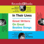 In Their Lives: Great Writers on Great Beatles Songs