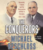 The Conquerors: Roosevelt, Truman and the Destruction of Hitler's Germany, 1941-1945 (Abridged)
