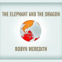 The Elephant and the Dragon: The Rise of India and China, and What It Means for All of Us