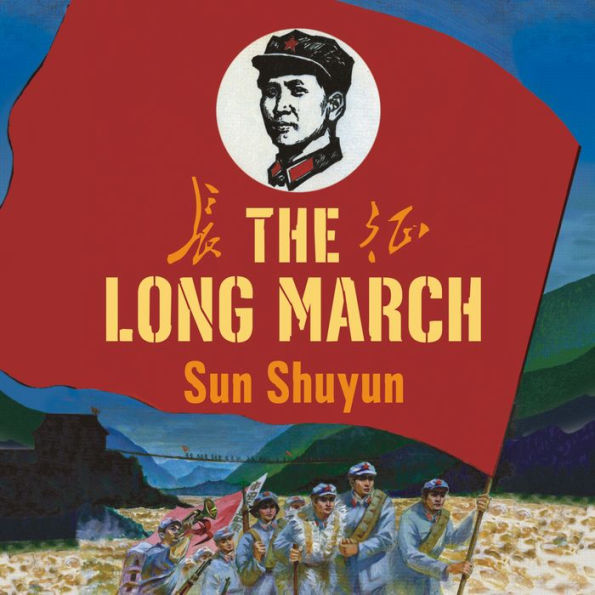 The Long March: The True History of Communist China's Founding Myth