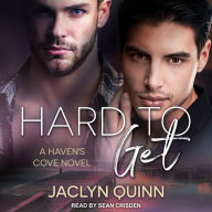 Hard to Get: A Haven's Cove Novel