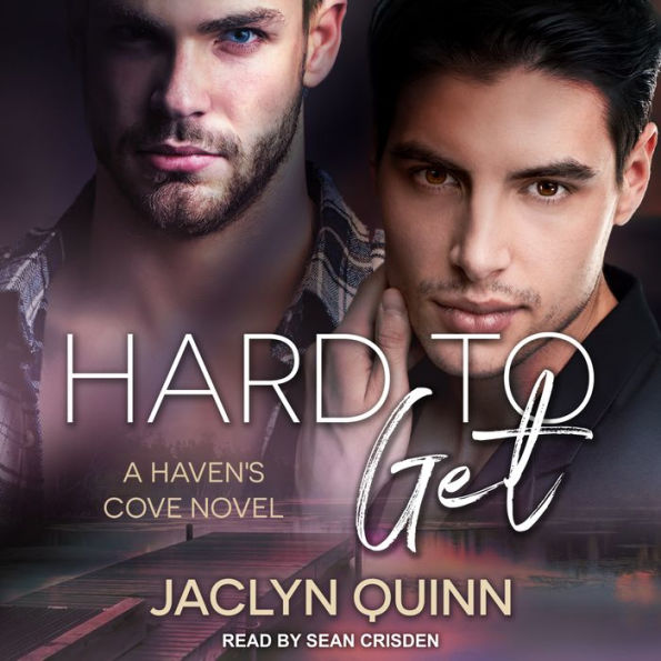 Hard to Get: A Haven's Cove Novel