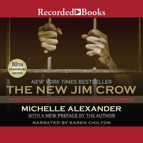 The New Jim Crow: Mass Incarceration in the Age of Colorblindness, 10th Anniversary Edition