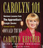 Carolyn 101: Business Lessons from The Apprentices Straight Shooter (Abridged)