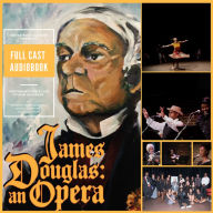 James Douglas: An Opera