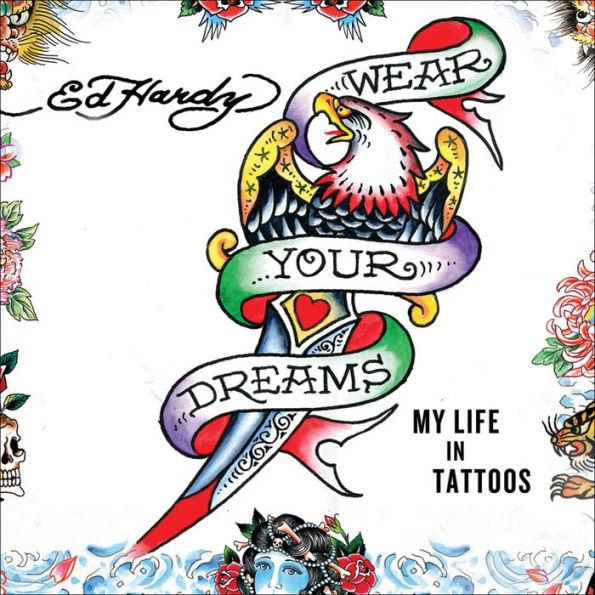 Wear Your Dreams: My Life in Tattoos
