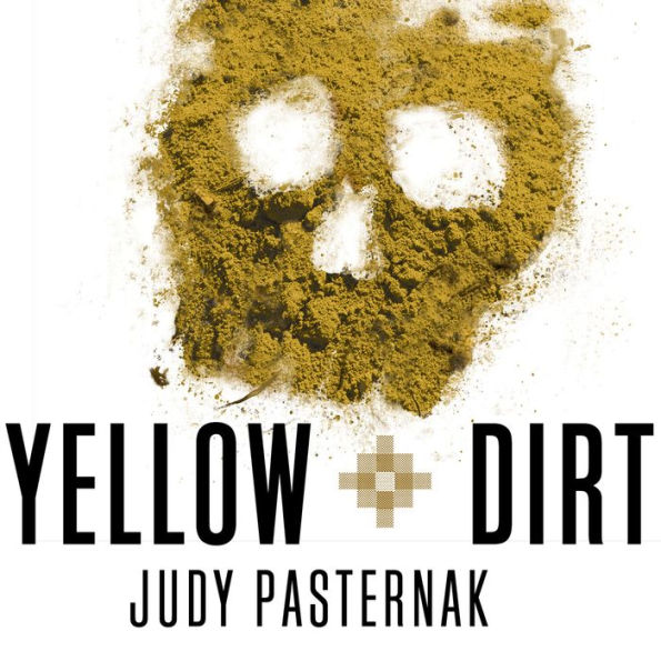 Yellow Dirt: An American Story of a Poisoned Land and a People Betrayed