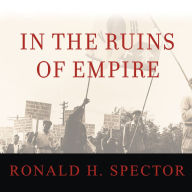 In the Ruins of Empire: The Japanese Surrender and the Battle for Postwar Asia