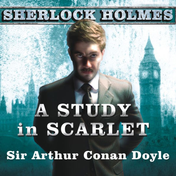 A Study in Scarlet: A Sherlock Holmes Novel