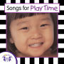 Songs For Play Time