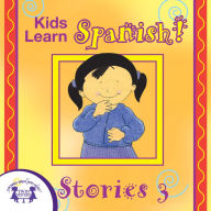 Kids Learn Spanish! Stories 3