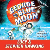 George and the Blue Moon (George's Secret Key Series #5)