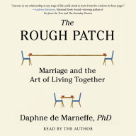 The Rough Patch: Marriage and the Art of Living Together