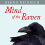 Mind of the Raven: Investigations and Adventures with Wolf-Birds