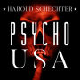 Psycho USA: Famous American Killers You Never Heard Of