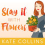 Slay It with Flowers