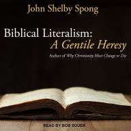 Biblical Literalism: A Gentile Heresy: A Gentile Heresy: A Journey into a New Christianity Through the Doorway of Matthew's Gospel