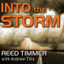 Into the Storm: Violent Tornadoes, Killer Hurricanes, and Death-defying Adventures in Extreme Weather