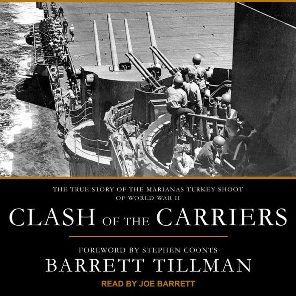 Clash of the Carriers: The True Story of the Marianas Turkey Shoot of World War II