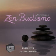 Uma Introdução ao Zen Budismo
