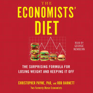 The Economists' Diet: Two Formerly Obese Economists Find the Formula for Losing Weight and Keeping It Off
