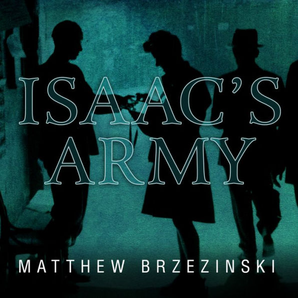 Isaac's Army: A Story of Courage and Survival in Nazi-Occupied Poland