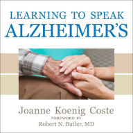 Learning to Speak Alzheimer's: A Groundbreaking Approach for Everyone Dealing with the Disease