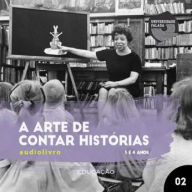 arte de contar histórias, A - Parte 2 - Crianças de 3 e 4 Anos