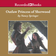 Outlaw Princess of Sherwood: A Tale of Rowan Hood