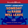 Someday the Rabbi Will Leave