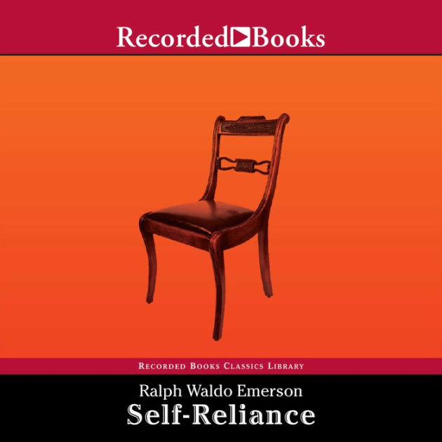 Self-Reliance: The Wisdom Of Ralph Waldo Emerson As Inspiration For ...