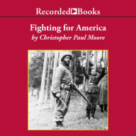 Fighting for America: Black Soldiers--the Unsung Heroes of World War II