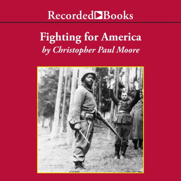 Fighting for America: Black Soldiers-the Unsung Heroes of World War II