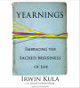 Yearnings: Embracing the Sacred Messiness of Life (Abridged)