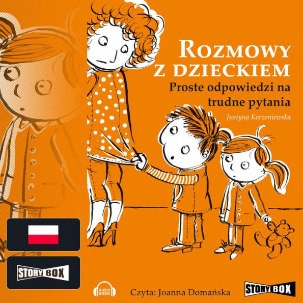 Rozmowy z dzieckiem. Proste odpowiedzi na trudne pytania.