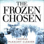 The Frozen Chosen: The 1st Marine Division and the Battle of the Chosin Reservoir