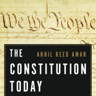 The Constitution Today: Timeless Lessons for the Issues of Our Era