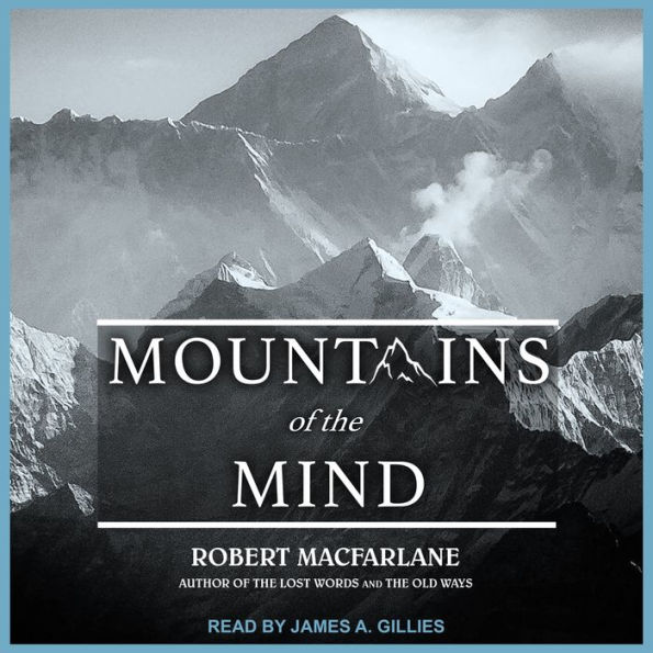 Mountains of the Mind: Adventures in Reaching the Summit