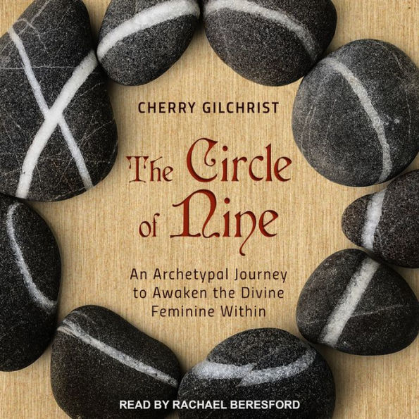The Circle of Nine: An Archetypal Journey to Awaken the Divine Feminine Within