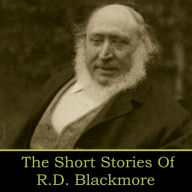 The Short Stories of R.D. Blackmore