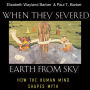 When They Severed Earth from Sky: How the Human Mind Shapes Myth