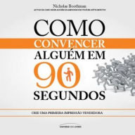 Como Convencer Alguém em 90 Segundos - Versão Completa